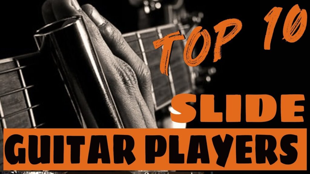 Top 10 Slide Guitar Players Of All Times | Open G Tuning